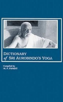 Vorderes Coverbild Dictionary of Sri Aurobindo's Yoga