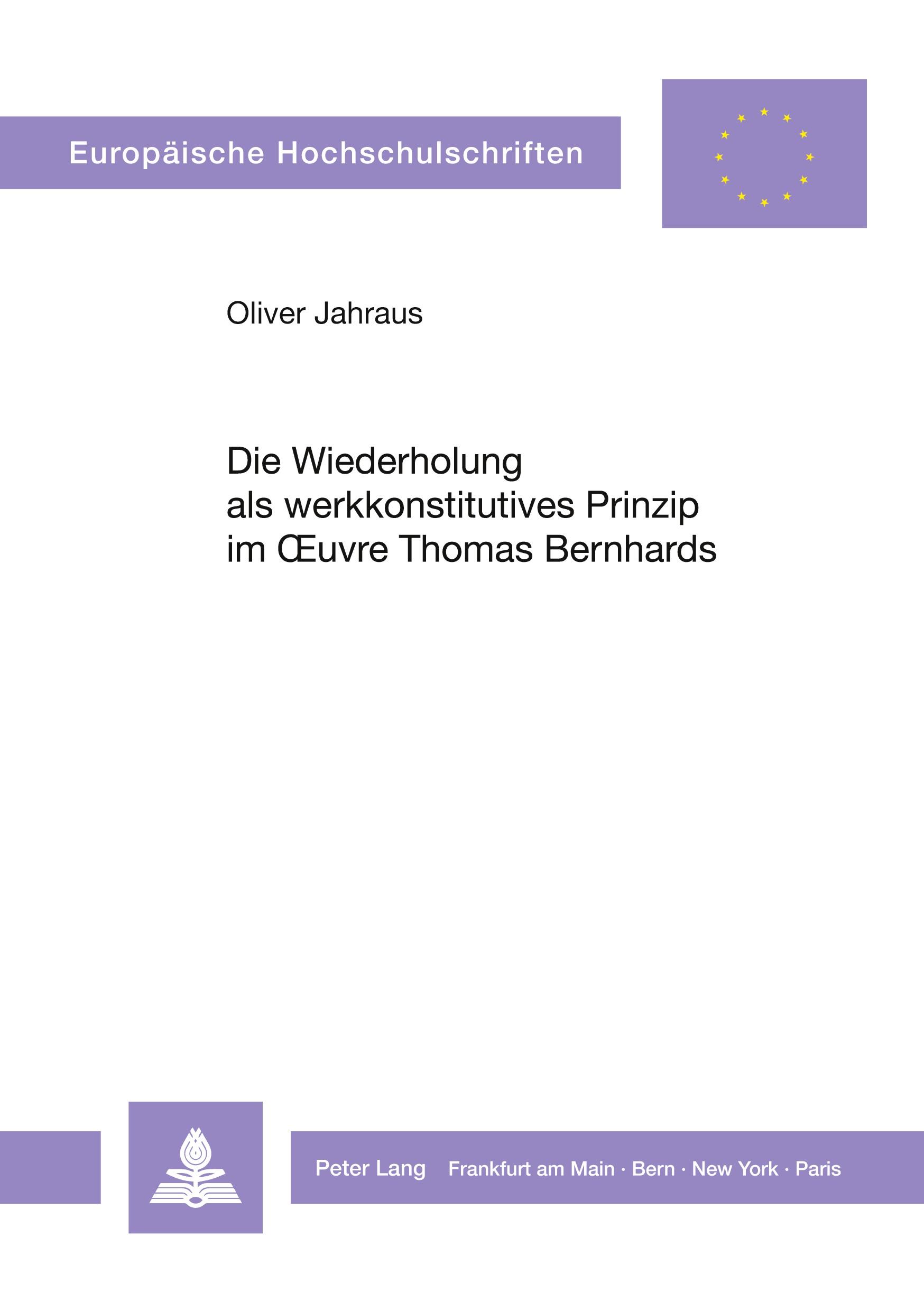 Vorderes Coverbild Die Wiederholung als werkkonstitutives Prinzip im Oeuvre Thomas Bernhards