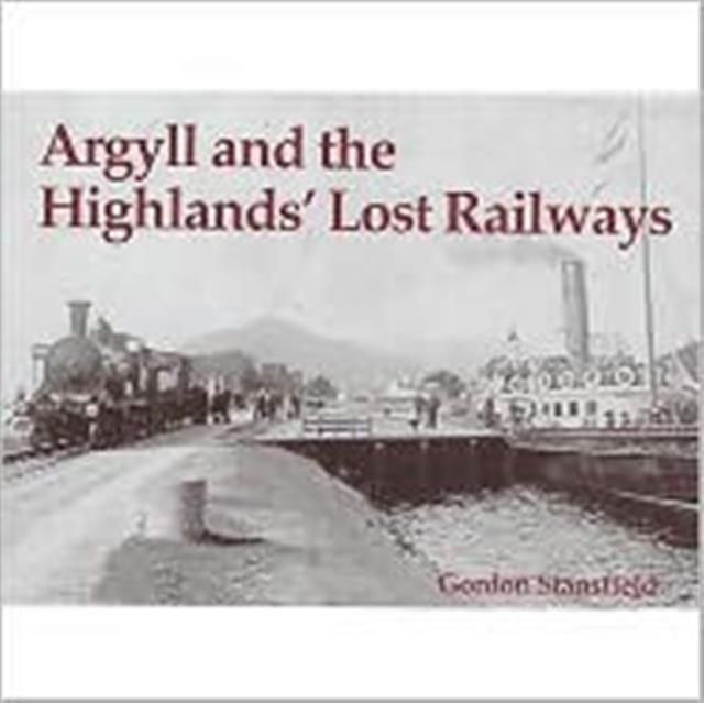 Vorderes Coverbild Argyll and the Highlands' Lost Railways