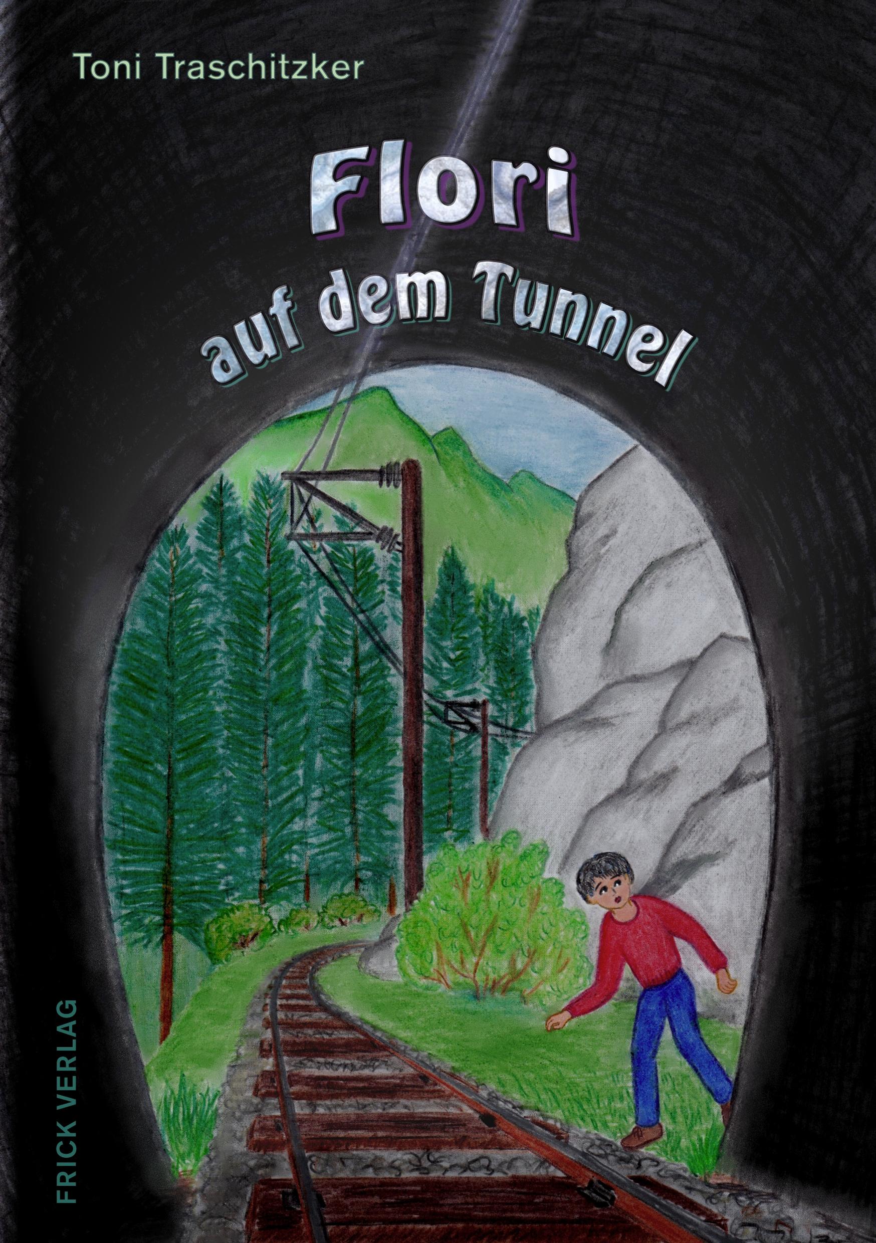 Vorderes Coverbild Flori auf dem Tunnel