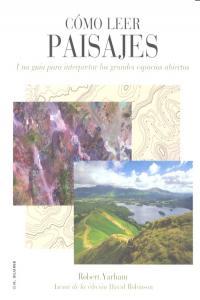Vorderes Coverbild Cómo leer paisajes : una guía para comprender los grandes espacios exteriores