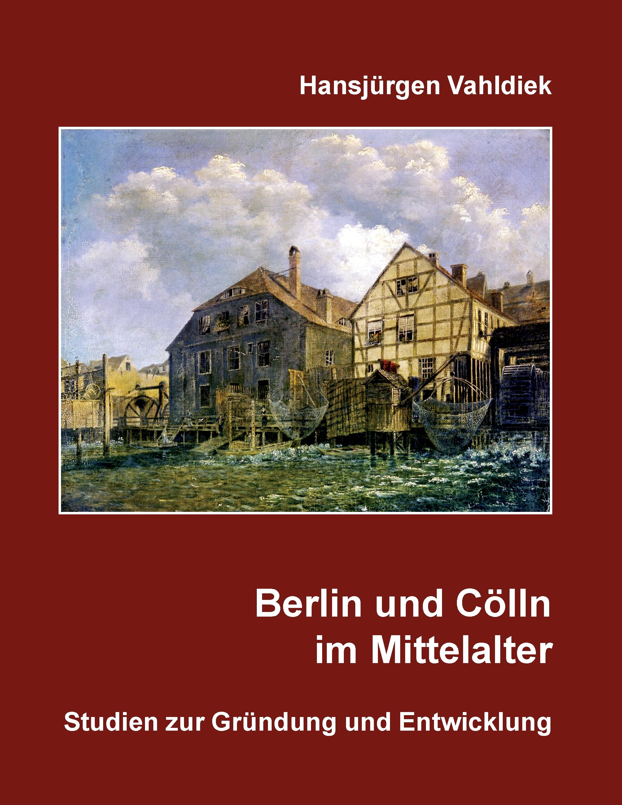 Vorderes Coverbild Berlin und Cölln im Mittelalter