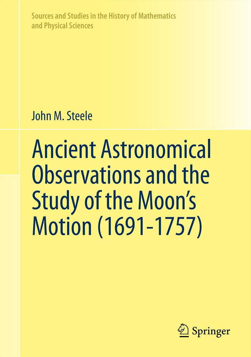 Vorderes Coverbild Ancient Astronomical Observations and the Study of the Moon's Motion (1691-1757)