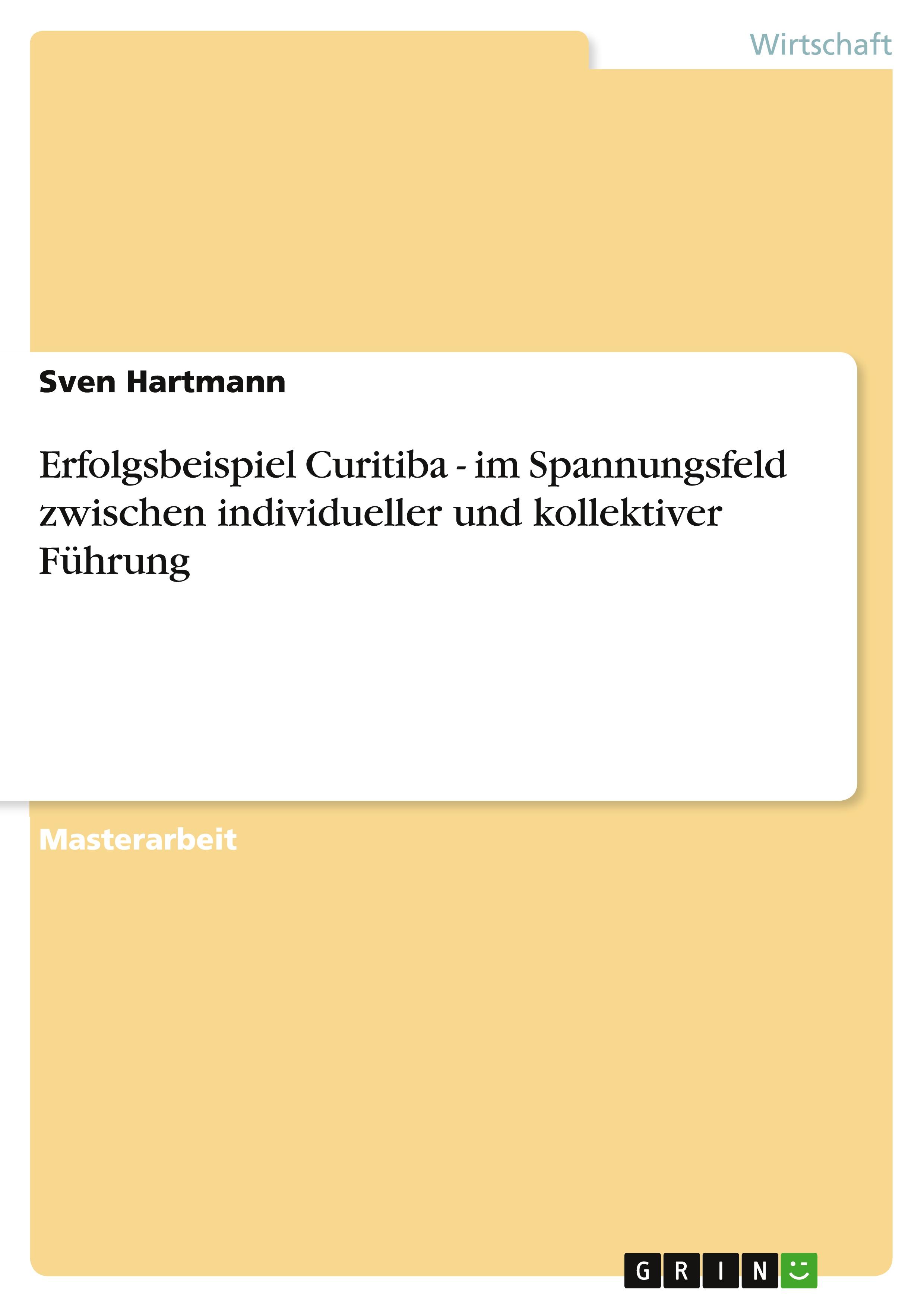 Vorderes Coverbild Erfolgsbeispiel Curitiba - im Spannungsfeld zwischen individueller und kollektiver Führung