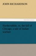 Vorderes Coverbild Hardscrabble, or, the fall of Chicago. a tale of Indian warfare