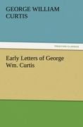 Vorderes Coverbild Early Letters of George Wm. Curtis