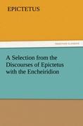 Vorderes Coverbild A Selection from the Discourses of Epictetus with the Encheiridion