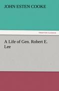 Vorderes Coverbild A Life of Gen. Robert E. Lee