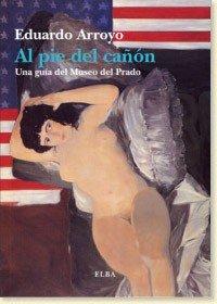 Vorderes Coverbild Al pie del cañón : una guía del Museo del Prado
