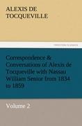 Vorderes Coverbild Correspondence & Conversations of Alexis de Tocqueville with Nassau William Senior from 1834 to 1859