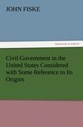 Vorderes Coverbild Civil Government in the United States Considered with Some Reference to Its Origins