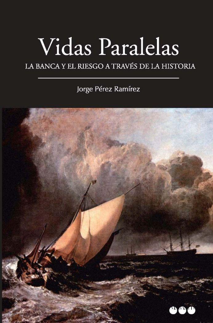 Vorderes Coverbild Vidas paralelas : la banca y el riesgo a través de la historia