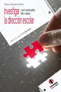 Vorderes Coverbild Investigar con estudio de caso la dirección escolar : relato de una experiencia