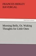 Vorderes Coverbild Morning Bells, Or, Waking Thoughts for Little Ones