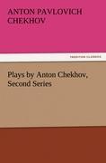 Vorderes Coverbild Plays by Anton Chekhov, Second Series