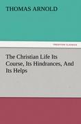 Vorderes Coverbild The Christian Life Its Course, Its Hindrances, And Its Helps