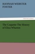 Vorderes Coverbild The Coquette The History of Eliza Wharton