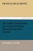 Vorderes Coverbild The Faithful Shepherdess The Works of Francis Beaumont and John Fletcher