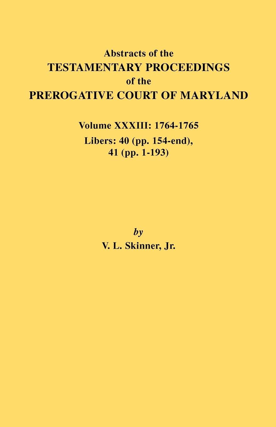 Vorderes Coverbild Abstracts of the Testamentary Proceedings of the Prerogative Court of Maryland. Volume XXXIII