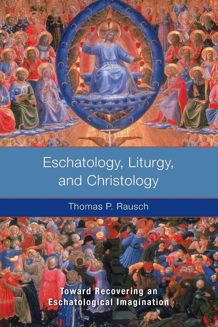 Vorderes Coverbild Eschatology, Liturgy, and Christology