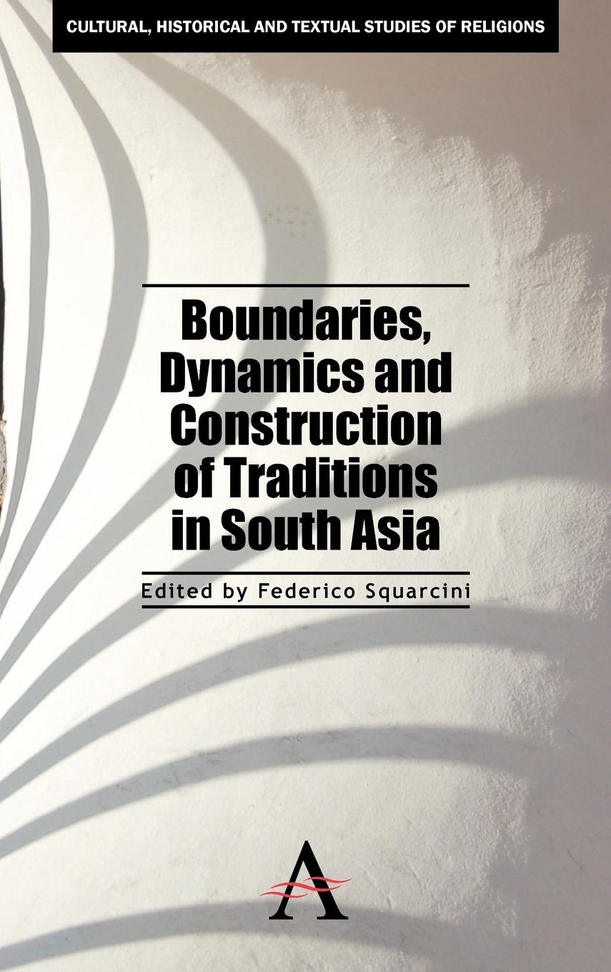 Vorderes Coverbild Boundaries, Dynamics and Construction of Traditions in South Asia