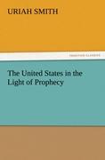 Vorderes Coverbild The United States in the Light of Prophecy