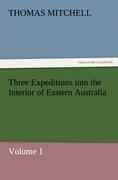 Vorderes Coverbild Three Expeditions into the Interior of Eastern Australia