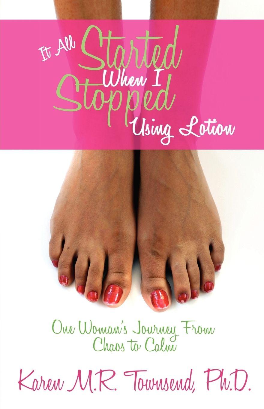 Vorderes Coverbild It All Started When I Stopped Using Lotion - One Woman's Journey from Chaos to Calm