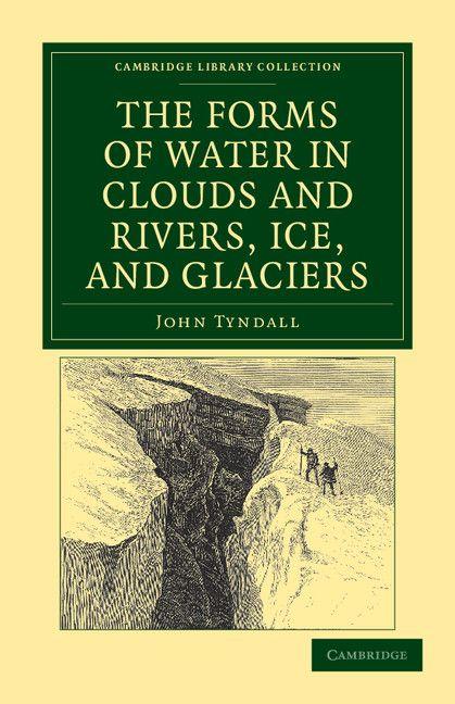 Vorderes Coverbild The Forms of Water in Clouds and Rivers, Ice, and             Glaciers