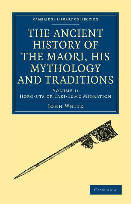 Vorderes Coverbild The Ancient History of the Maori, his Mythology and Traditions -             Volume 1