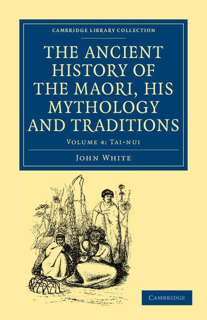 Vorderes Coverbild The Ancient History of the Maori, His Mythology and Traditions - Volume 4