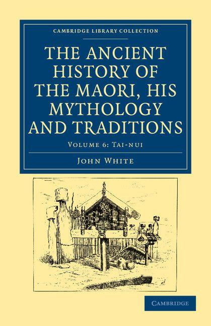 Vorderes Coverbild The Ancient History of the Maori, his Mythology and Traditions -             Volume 6