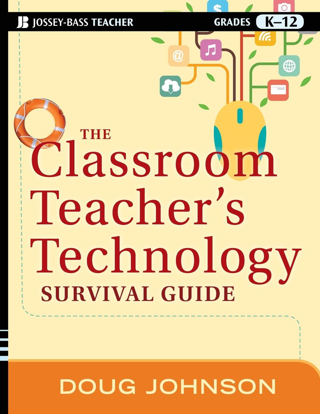 Vorderes Coverbild The Classroom Teacher's Technology Survival Guide