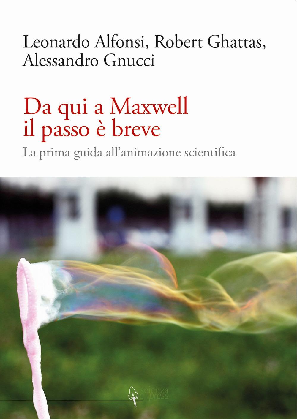 Vorderes Coverbild Da qui a Maxwell il passo è breve. La prima guida all'animazione scientifica