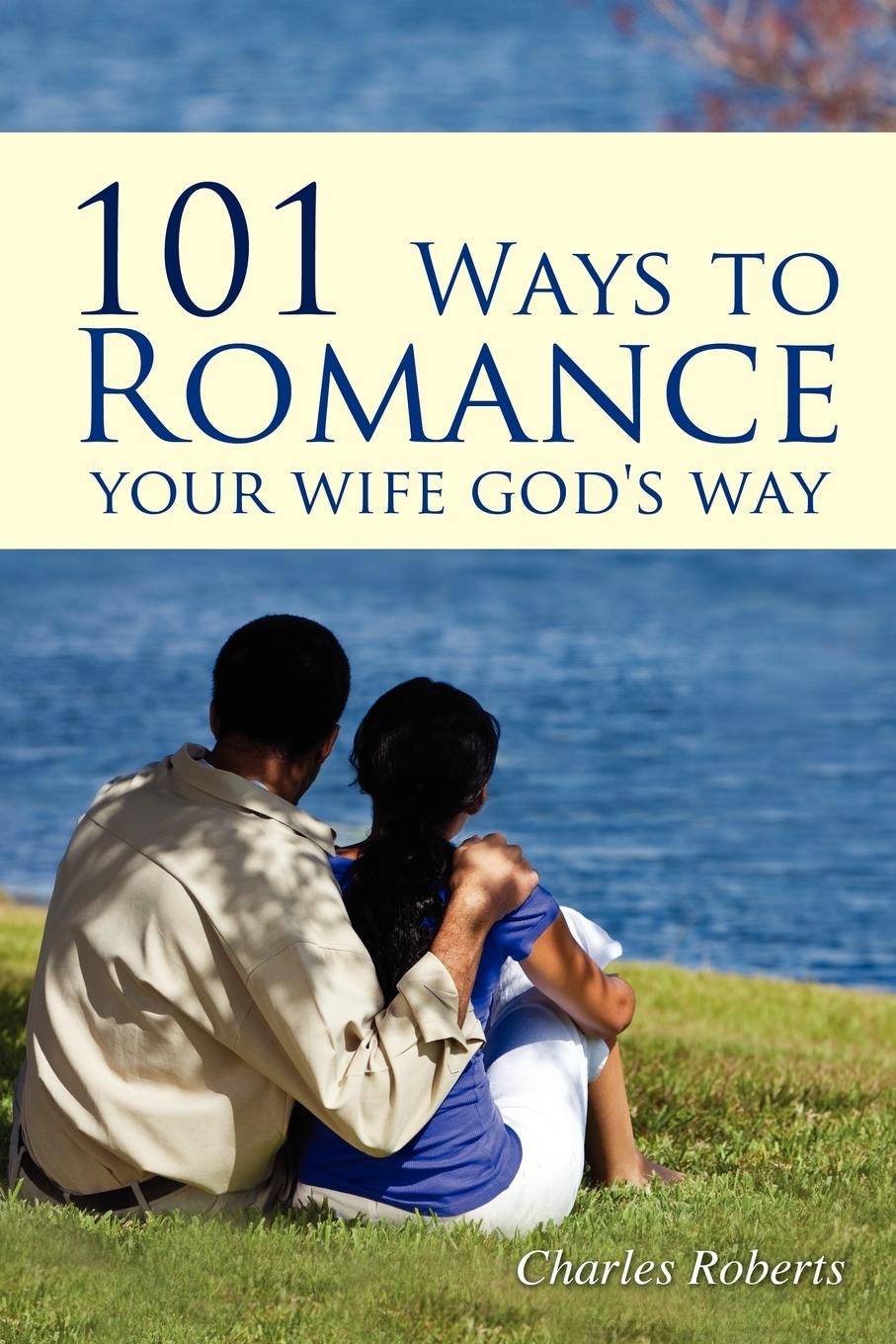 Vorderes Coverbild 101 Ways to Romance Your Wife God's Way
