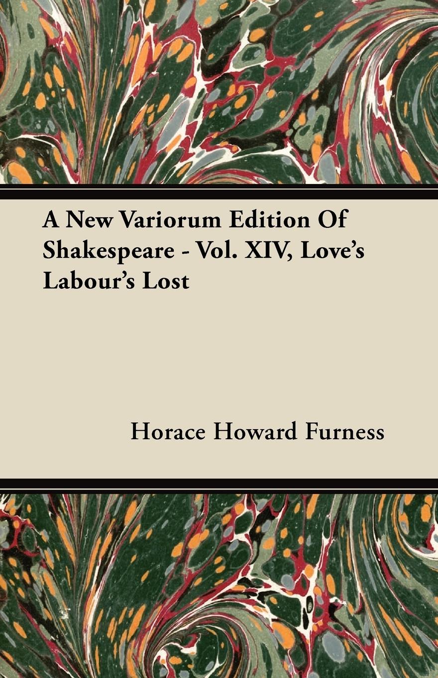 Vorderes Coverbild A New Variorum Edition of Shakespeare - Vol. XIV, Love's Labour's Lost