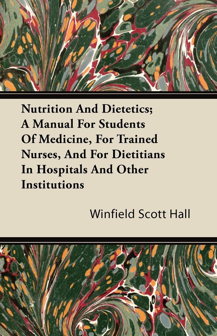 Vorderes Coverbild Nutrition and Dietetics; A Manual for Students of Medicine, for Trained Nurses, and for Dietitians in Hospitals and Other Institutions