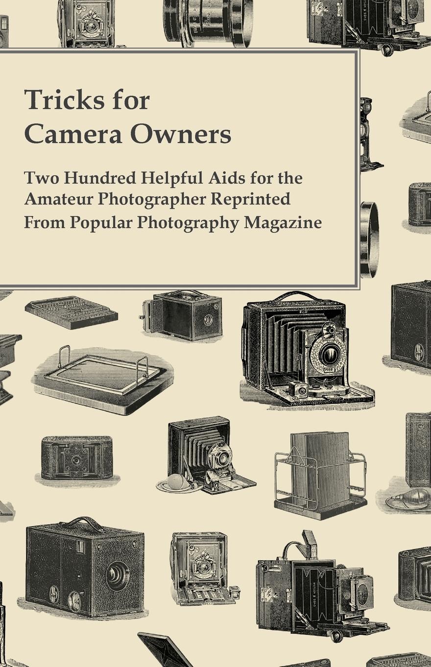 Vorderes Coverbild Tricks for Camera Owners - Two Hundred Helpful Aids for the Amateur Photographer Reprinted From Popular Photography Magazine