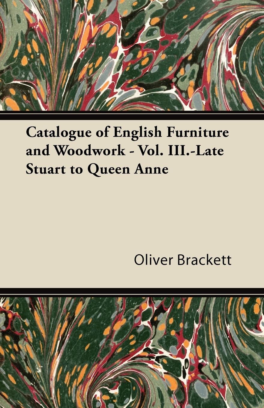 Vorderes Coverbild Catalogue of English Furniture and Woodwork - Vol. III.-Late Stuart to Queen Anne