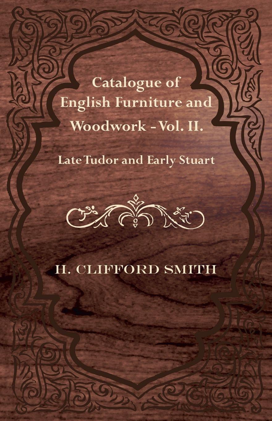 Vorderes Coverbild Catalogue of English Furniture and Woodwork - Vol. II. Late Tudor and Early Stuart