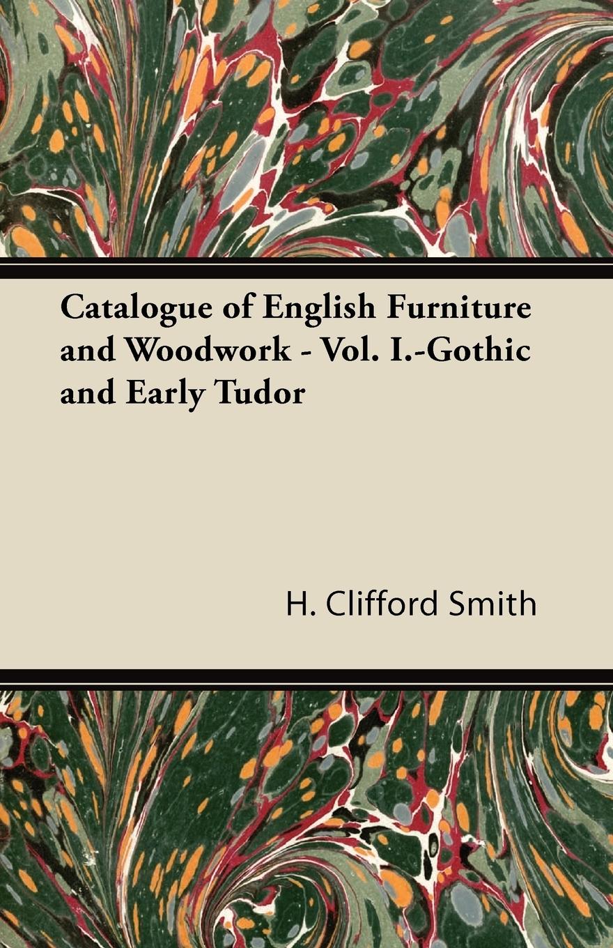 Vorderes Coverbild Catalogue of English Furniture and Woodwork - Vol. I.-Gothic and Early Tudor