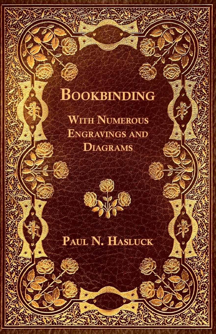Vorderes Coverbild Bookbinding - With Numerous Engravings and Diagrams