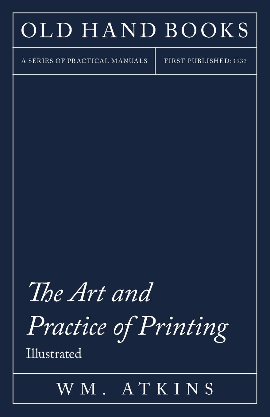 Vorderes Coverbild The Art and Practice of Printing - Illustrated