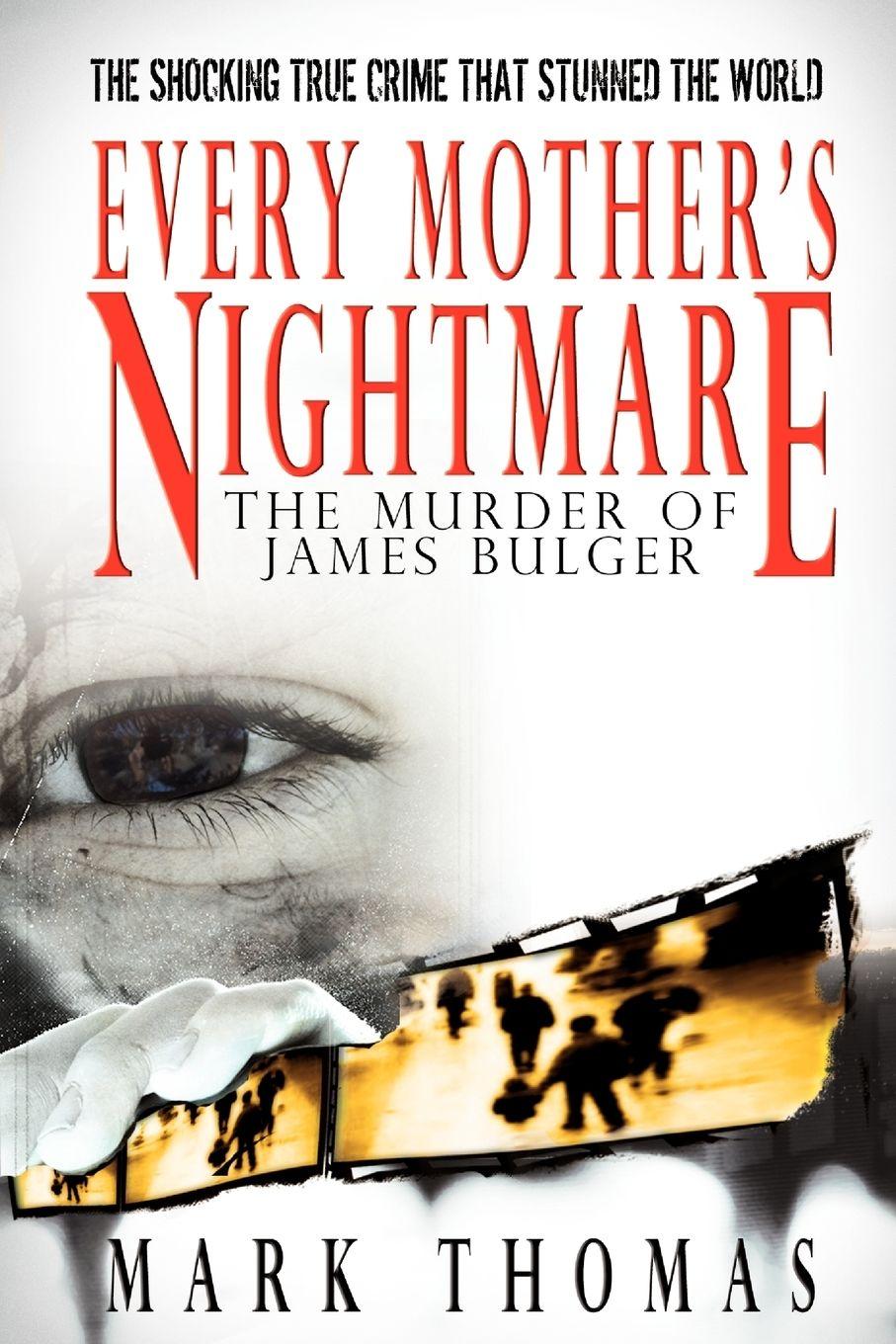 Vorderes Coverbild Every Mother's Nightmare - The Murder of James Bulger