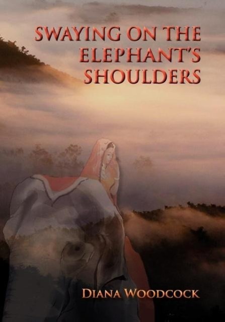 Vorderes Coverbild Swaying on the Elephant's Shoulders