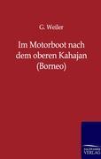 Vorderes Coverbild Im Motorboot nach dem oberen Kahajan (Borneo)
