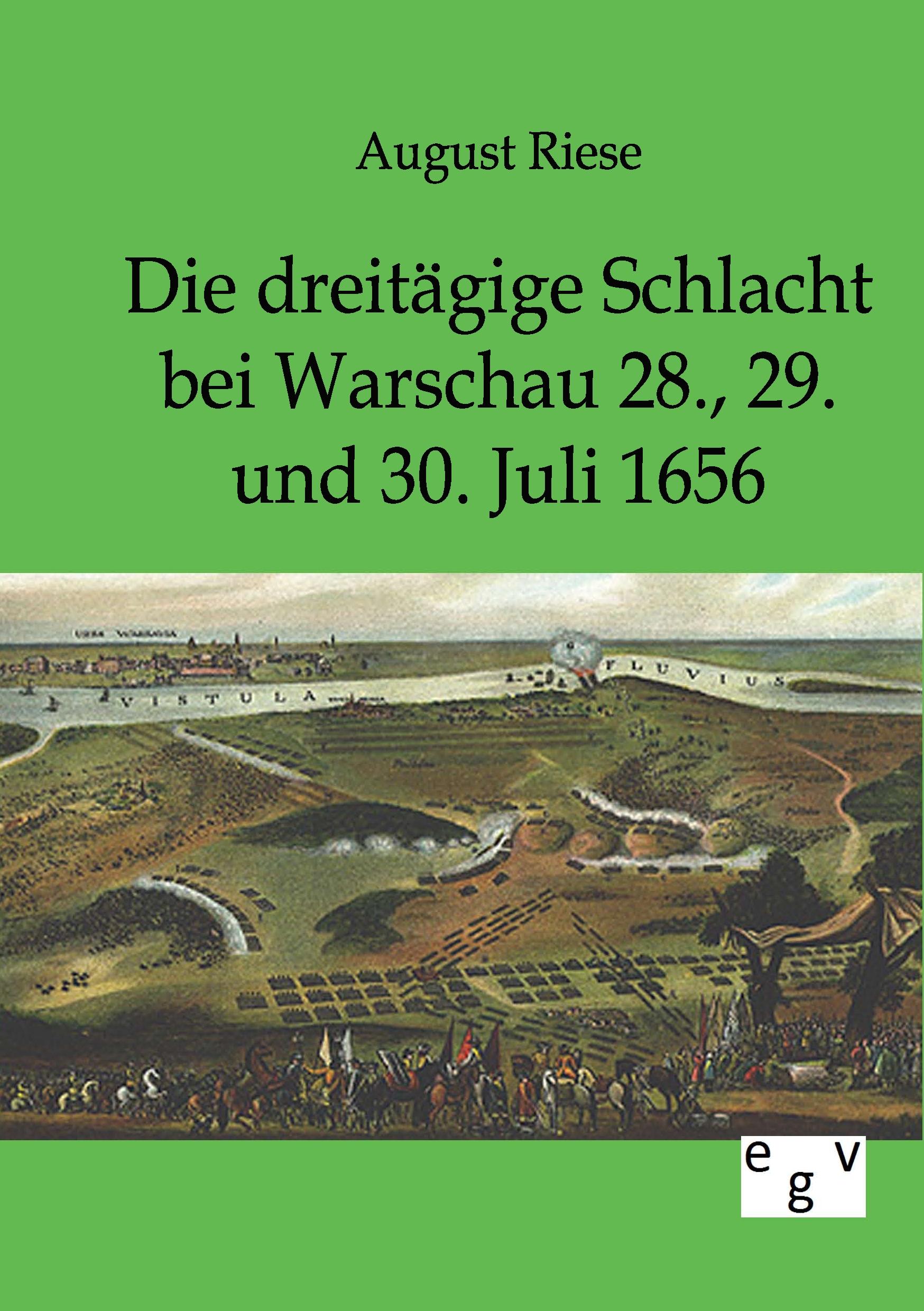 Vorderes Coverbild Die dreitägige Schlacht bei Warschau 28., 29. und 30. Juli 1656