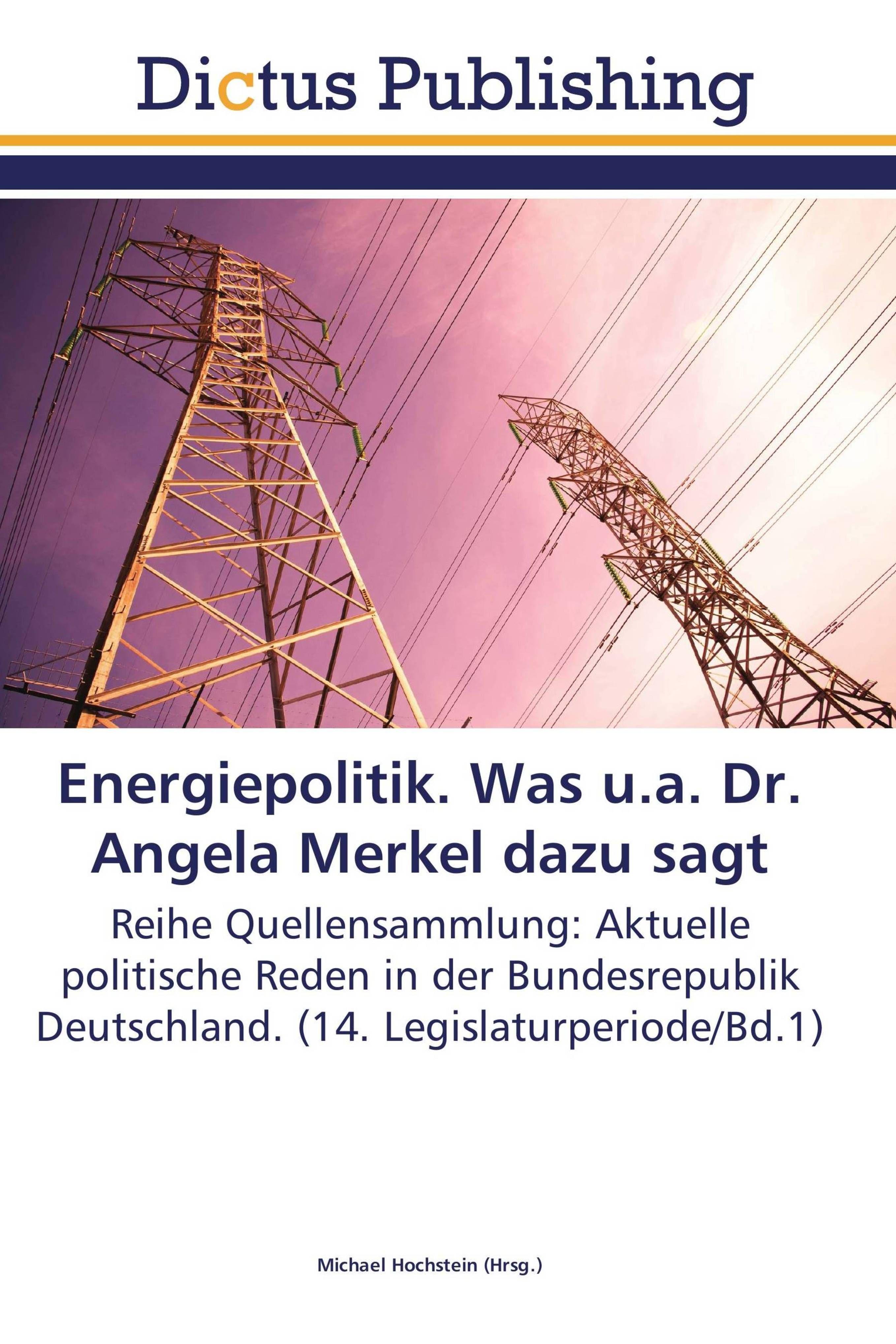 Vorderes Coverbild Energiepolitik. Was u.a. Dr. Angela Merkel dazu sagt