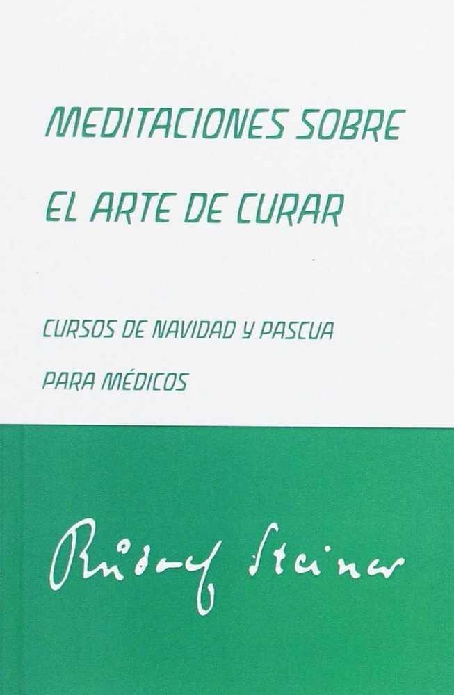 Vorderes Coverbild Meditaciones sobre el arte de curar : cursos de Navidad y Pascua para médicos