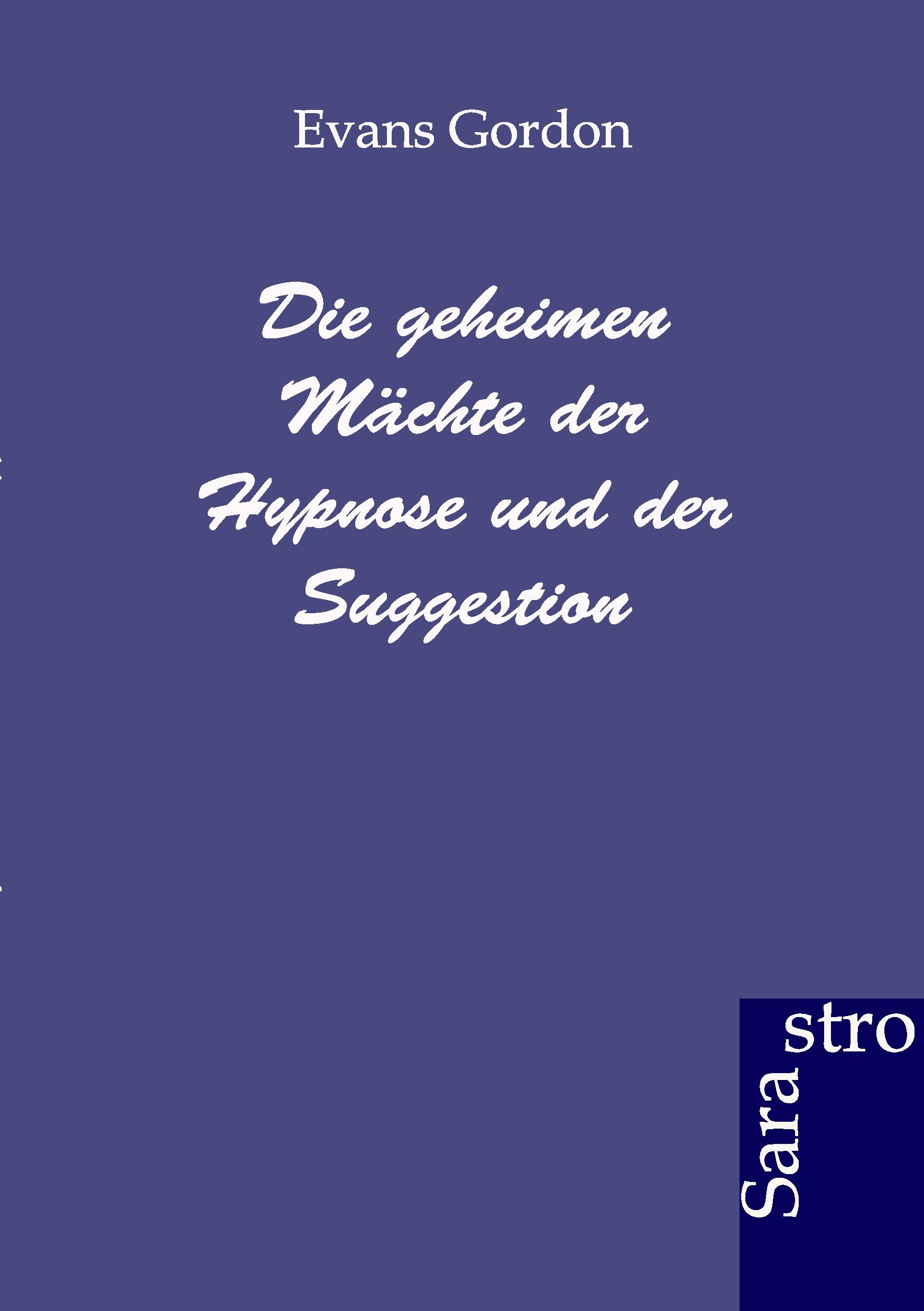 Vorderes Coverbild Die geheimen Mächte der Hypnose und der Suggestion